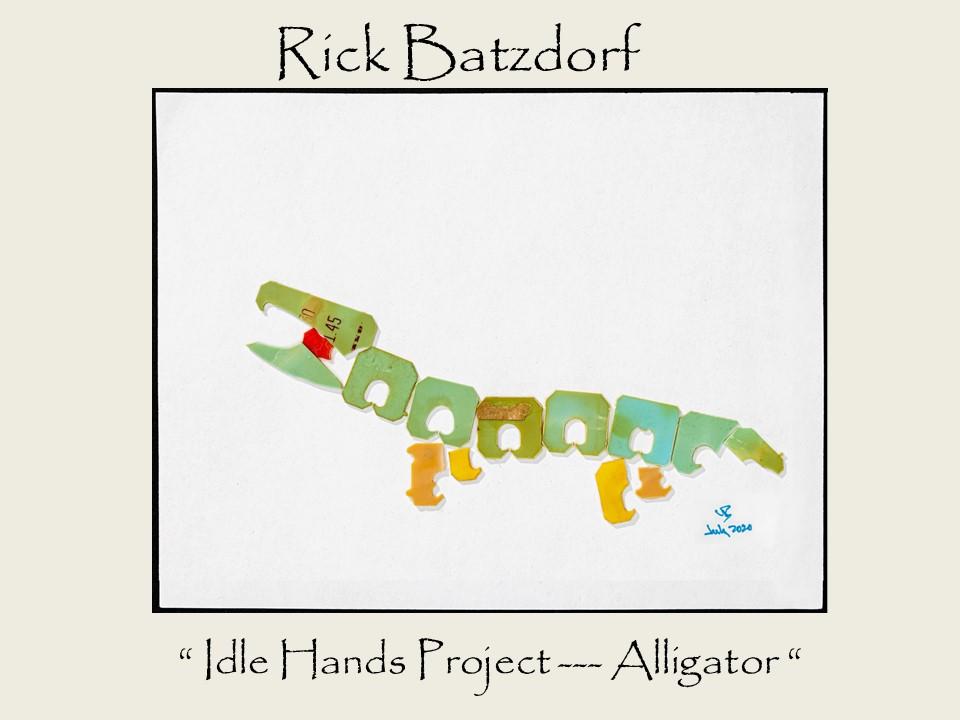 Rick Batzdorf - “Idle Hands Project - alligator” art piece