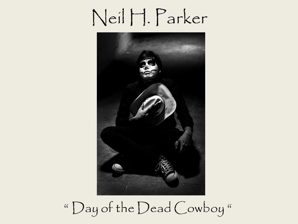 Neil H. Parker - "Day of the Dead Cowboy"